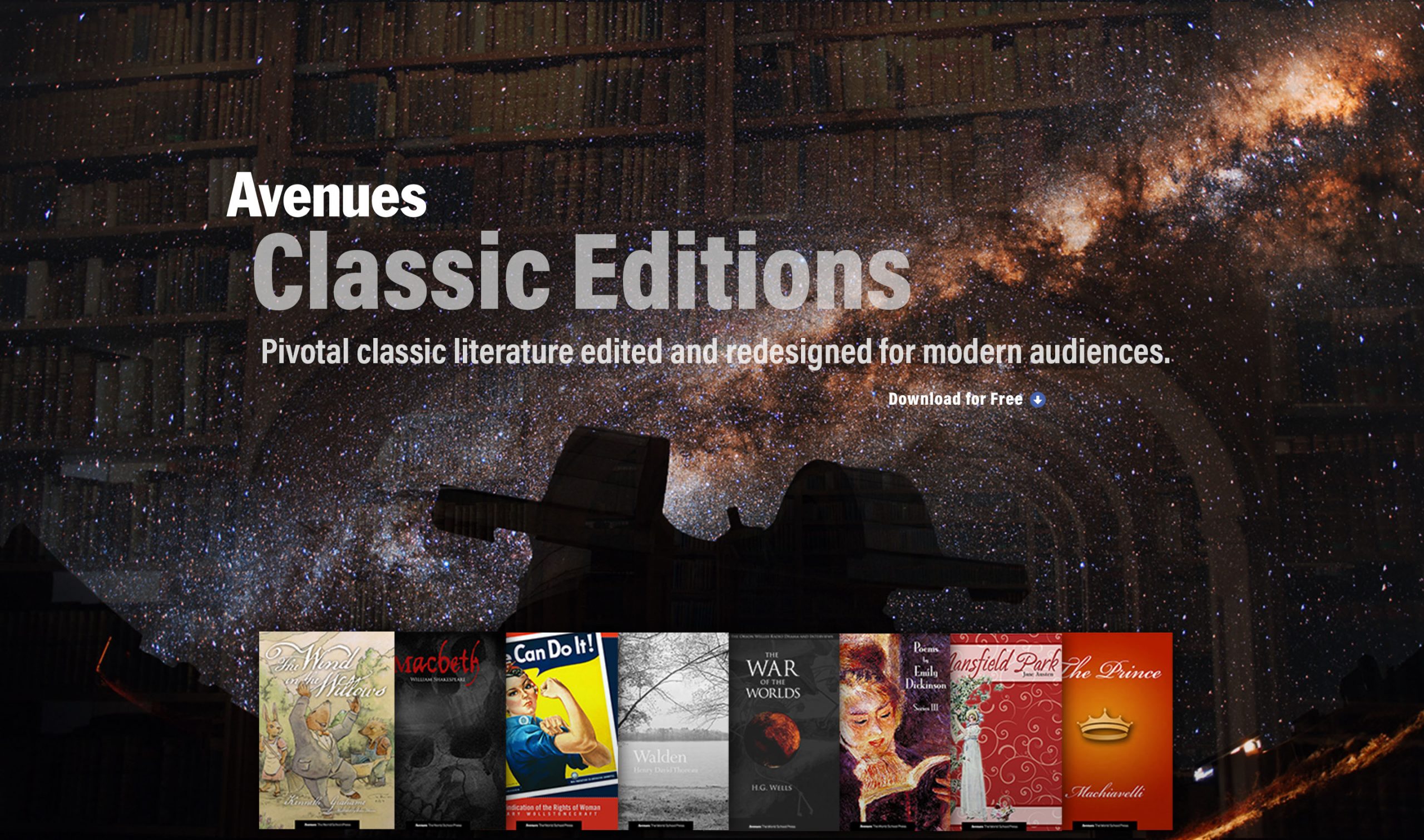 Avenues Classic Editions from Avenues The World School Press. A series of book covers appear over an image of an observatory and the Milky Way collaged with book shelves. Overlaid text reads, “Pivotal classic literature edited and redesigned for modern audiences.”