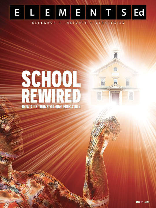 ElementsEd Issue 03 cover — School Rewired: How AI Is Transforming Education